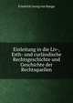 Einleitung in die Liv-, Esth- und curlandische Rechtsgeschichte und Geschichte der Rechtsquellen, Friedrich Georg von Bunge 