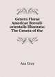 Genera Florae Americae Boreali-orientalis Illustrata: The Genera of the ., Asa Gray 