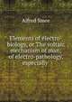 Elements of electro-biology, or The voltaic mechanism of man; of electro-pathology, especially ., Alfred Smee 