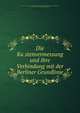 Die Ku?stenvermessung und ihre Verbindung mit der Berliner Grundlinie, Prussia. Armee. Grosser Generalstab. Trigonometrische Abteilung. [from old catalog],Baeyer, Johann Jacob, 1794-1885. [from old catalog] 