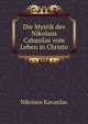 Die Mystik des Nikolaus Cabasilas vom Leben in Christo, Nikolaos Kavasilas 