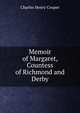 Memoir of Margaret, Countess of Richmond and Derby, Charles Henry Cooper 