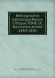 Bibliographie Catholique,Revue Critique TOME IX.Neuvieme Annee 1849-1850, Bibliographie Catholique, Revue Critique TOME IX .Neuvieme Annee 1849 -1850 