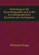 Einleitung in die Krystallographie und in die krystallographische Kenntniss der wichtigeren ., Hermann Kopp 