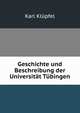 Geschichte und Beschreibung der Universitat Tubingen, Karl Klupfel 