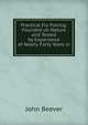Practical Fly-fishing: Founded on Nature and Tested by Experience of Nearly Forty Years in ., John Beever 