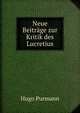 Neue Beitrage zur Kritik des Lucretius, Hugo Purmann 
