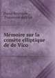Memoire sur la comete elliptique de de Vico, Franz Br?nnow , Francesco de Vice 