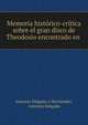 Memoria historico-critica sobre el gran disco de Theodosio encontrado en ., Antonio Delgado y Hern?ndez, Antonio Delgado 