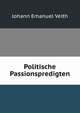 Politische Passionspredigten, Johann Emanuel Veith 