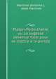 Platon-Polinichelle, ou La sagesse devenue folie pour se mettre a la portee ., Martinet (Antoine ), abb? Martinet 