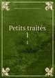 Petits traits. 1, Acad?mie des sciences morales et politiques (France) 