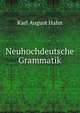 Neuhochdeutsche Grammatik., Karl August Hahn 