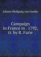 Campaign in France in . 1792, tr. by R. Farie, Johann Wolfgang Goethe 