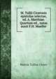 M. Tullii Ciceronis epistolae selectae, ed. A. Matthiae. Quartum ed., notas auxit F.H. Mueller, Marcus Tullius Cicero 