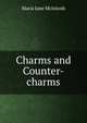 Charms and Counter-charms, Maria Jane McIntosh 