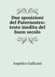 Due sposizioni del Paternostro: testo inedito del buon secolo, Angelico Gallicani 
