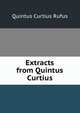 Extracts from Quintus Curtius, Quintus Curtius Rufus 