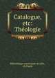 Catalogue, etc: Theologie, Biblioth?que municipale de Lille, Ch Paeile 