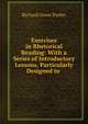 Exercises in Rhetorical Reading: With a Series of Introductory Lessons, Particularly Designed to ., Richard Green Parker 