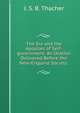 The Era and the Apostles of Self-government: An Oration Delivered Before the New-England Society ., J. S. B. Thacher 