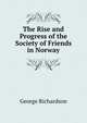 The Rise and Progress of the Society of Friends in Norway, George Richardson 
