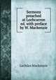 Sermons preached at Lochcarron ed. with preface by W. Mackenzie, Lachlan Mackenzie 