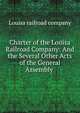 Charter of the Louisa Railroad Company: And the Several Other Acts of the General Assembly ., Louisa railroad company 