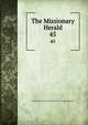 The Missionary Herald. 45, American Board of Commissioners for Foreign Missions 
