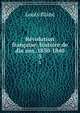 Rvolution franaise: histoire de dix ans, 1830-1840. 3, Louis Blanc 