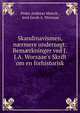 Skandinavismen, n?rmere unders?gt: Bem?rkninger ved J.J.A. Worsaae's Skrift 'om en forhistorisk ., Peder Andreas Munch , Jens Jacob A. Worsaae 