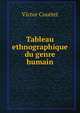 Tableau ethnographique du genre humain, Victor Courtet 