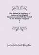 The Saxons in England: A History of the English Commonwealth Till the Period of the Norman Conquest. 2, John Mitchell Kemble 