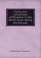 Facts and Conditions of Progress in the North-west: Being the Annual ., William Davis Gallagher 