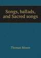 Songs, ballads, and Sacred songs, Thomas Moore 