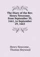 The Diary of the Rev. Henry Newcome, from September 30, 1661, to September 29, 1663, Henry Newcome , Thomas Heywood 