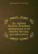 Qu. Septimii Florentis Tertulliani Apologeticum et Ad nationes libri duo, cum adnotatione ., Quintus Septimius F . Tertullianus 