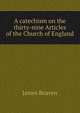 A catechism on the thirty-nine Articles of the Church of England, James Beaven 