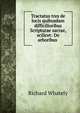 Tractatus tres de locis quibusdam difficilioribus Scripturae sacrae, scilicet: De arboribus ., Richard Whately 