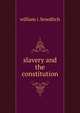 slavery and the constitution, William I. Bowditch 