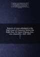 Reports of cases adjudged in the High Court of Chancery, before the Right Hon. Sir James Wigram, knt., vice-chancellor. 1841-1853. 4, Great Britain. Court of Chancery,Hare, Thomas, 1806-1891, reporter,Wigram, James, Sir, 1793-1866,Knight Bruce, J. L. (James Lewis), Sir, 1791-1866,Turner, George James, Sir, 1798-1867,Hatherley, William Page Wood, Baron, 1801-1881 
