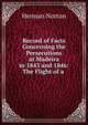 Record of Facts Concerning the Persecutions at Madeira in 1843 and 1846: The Flight of a ., Herman Norton 