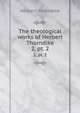 The theological works of Herbert Thorndike. 2, pt. 2, Herbert Thorndike 