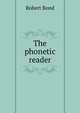 The phonetic reader, Robert Bond 