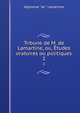 Tribune de M. de Lamartine, ou, tudes oratoires ou politiques. 2, Lamartine Alphonse de 