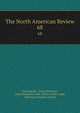 The North American Review. 68, Jared Sparks, Edward Everett, James Russell Lowell, Henry Cabot Lodge, Making of America Project 