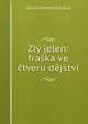 Zly jelen: fraska ve ctveru dejstvi, Vaclav Kliment Klicpera 