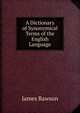 A Dictionary of Synonymical Terms of the English Language, James Rawson 