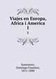 Viajes en Europa, Africa i America. 1, Sarmiento, Domingo Faustino, 1811-1888 