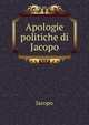 Apologie politiche di Jacopo., Jacopo 
